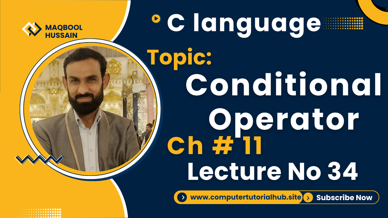Lecture 34 Conditional Operator