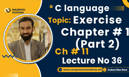 Lecture 36 Exercise Chapter # 11 (Part 2)